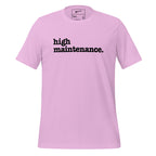High Maintenance Unisex T-Shirt - Black Writing