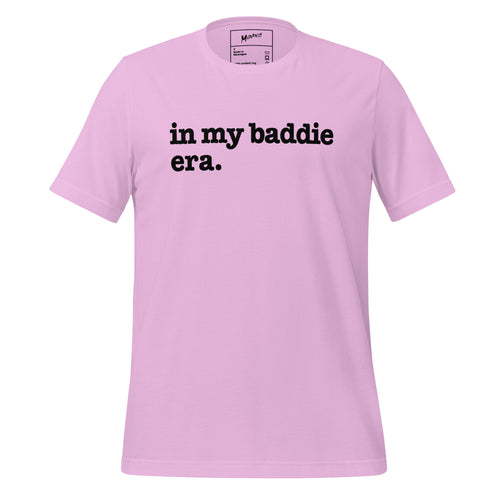 In My Baddie Era Unisex T-Shirt - Black Writing