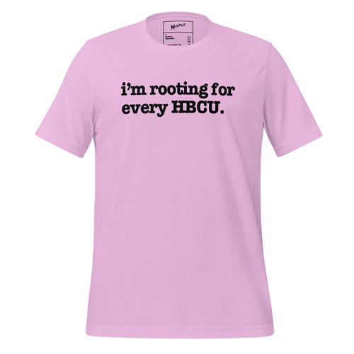 I'm Rooting For Every HBCU Unisex T-Shirt - Black Writing