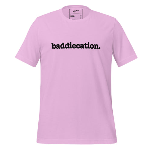 Baddiecation Unisex T-Shirt - Black Writing