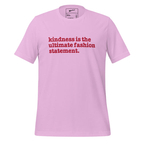 Kindness Is The Ultimate Fashion Statement Unisex T-Shirt - Red Writing