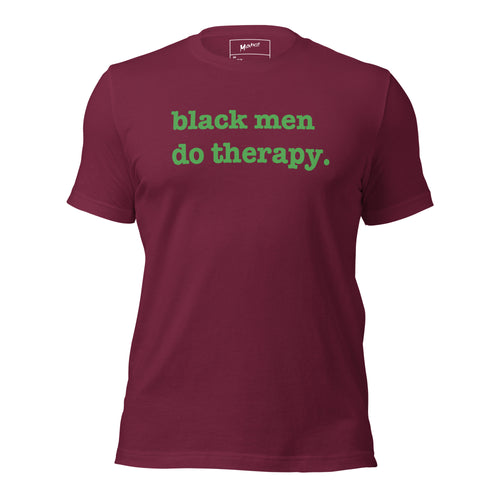 Black Men Do Therapy Unisex T-Shirt - Green Writing