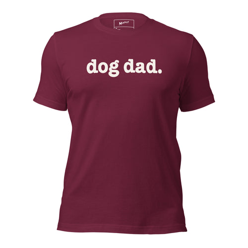 Dog Dad Unisex T-Shirt - White Writing