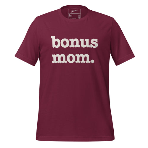 Bonus Mom Unisex T-Shirt - White Writing