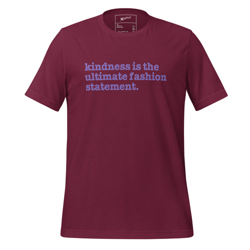 Kindness Is The Ultimate Fashion Statement Unisex T-Shirt - Purple Writing