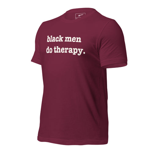 Black Men Do Therapy Unisex T-Shirt - White Writing