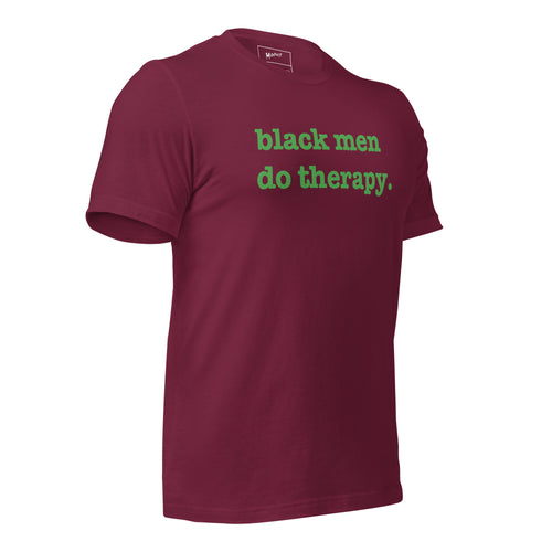 Black Men Do Therapy Unisex T-Shirt - Green Writing