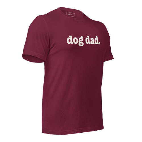 Dog Dad Unisex T-Shirt - White Writing