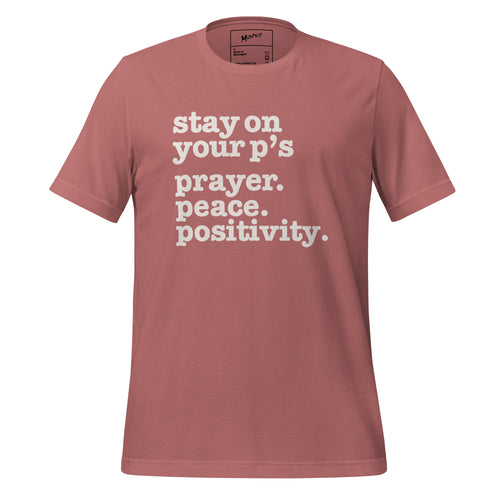 Stay On Your P's... Unisex T-Shirt - White Writing