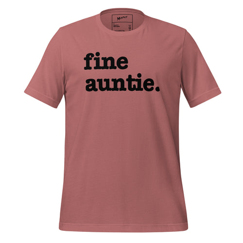 Fine Auntie Unisex T-Shirt - Black Writing