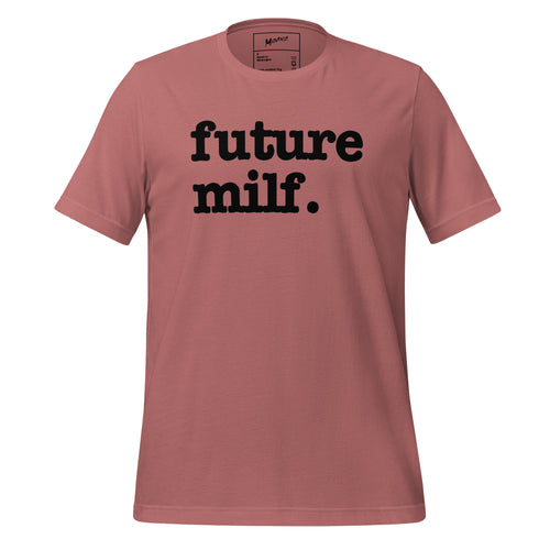 Future Milf Unisex T-Shirt - Black Writing
