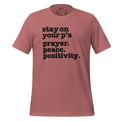 Stay on Your P's...Unisex T-Shirt - Black Writing