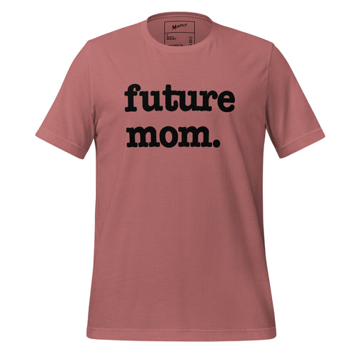 Future Mom Unisex T-Shirt - Black Writing