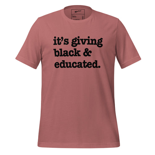 It's Giving Black & Educated Unisex T-Shirt - Black Writing
