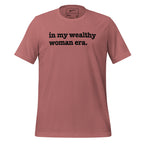 In My Wealthy Woman Era Unisex T-Shirt - Black Writing