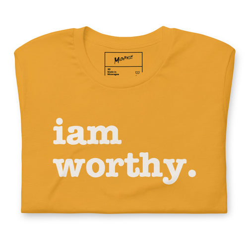 I Am Worthy Unisex T-Shirt - White Writing