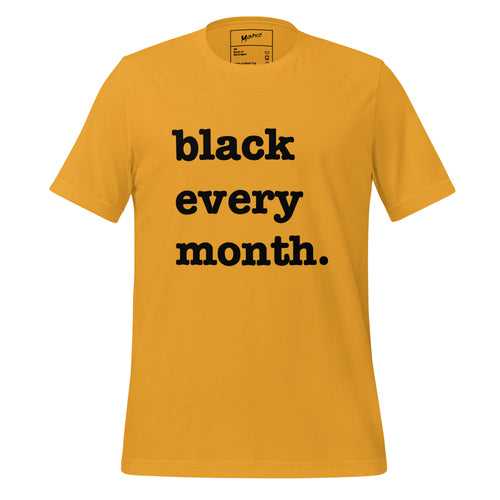 Black Every Month Unisex T-Shirt - Black Writing