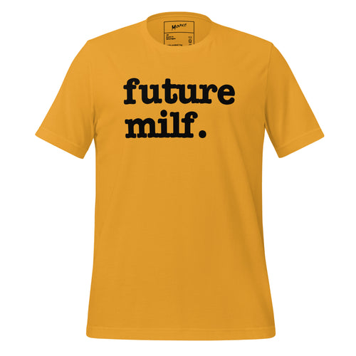 Future Milf Unisex T-Shirt - Black Writing