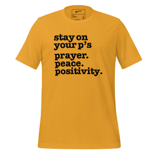 Stay on Your P's...Unisex T-Shirt - Black Writing