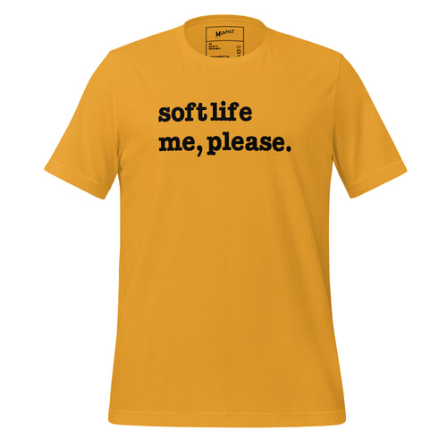 Soft Life Me Please Unisex T-Shirt - Black Writing