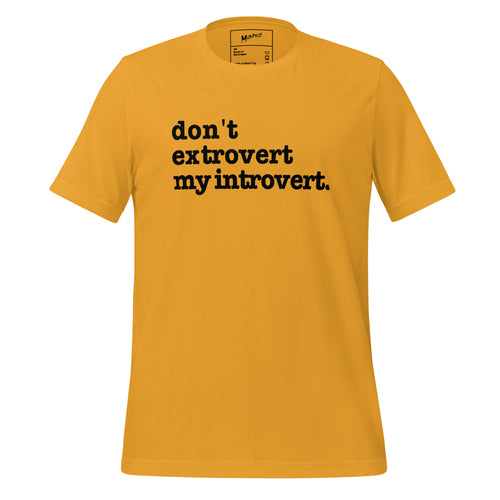 Don't Extrovert My Introvert Unisex T-Shirt - Black Writing