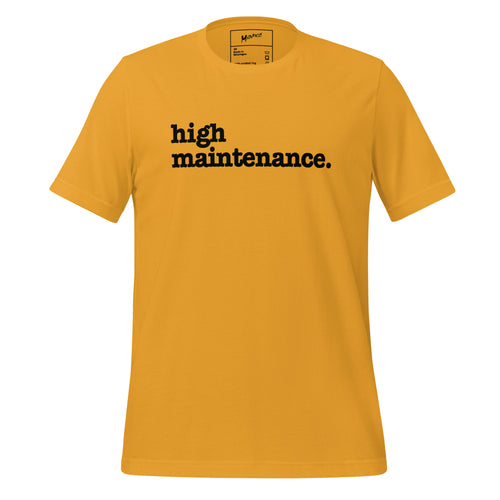 High Maintenance Unisex T-Shirt - Black Writing