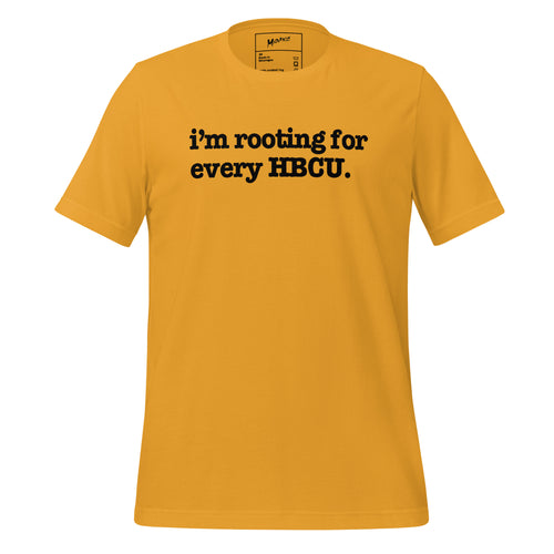 I'm Rooting For Every HBCU Unisex T-Shirt - Black Writing