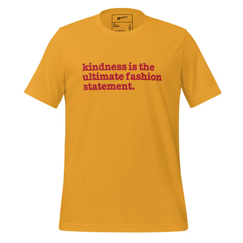 Kindness Is The Ultimate Fashion Statement Unisex T-Shirt - Red Writing