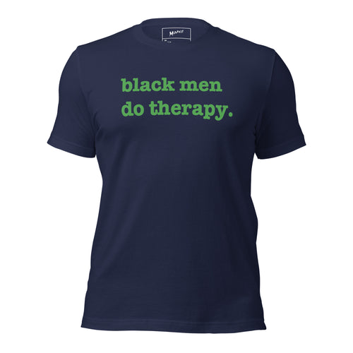 Black Men Do Therapy Unisex T-Shirt - Green Writing