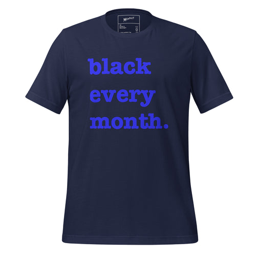 Black Every Month Unisex T-Shirt - Blue Writing
