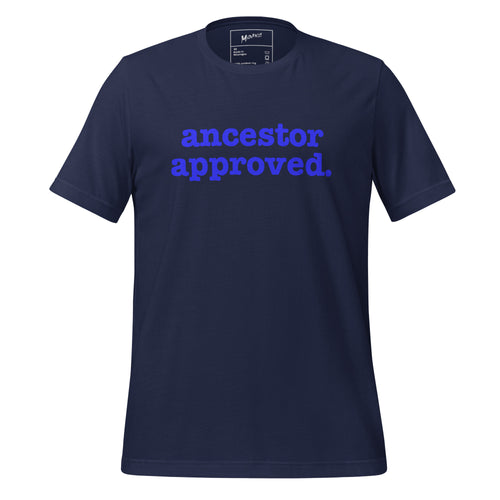 Ancestor Approved Unisex T-Shirt - Blue Writing