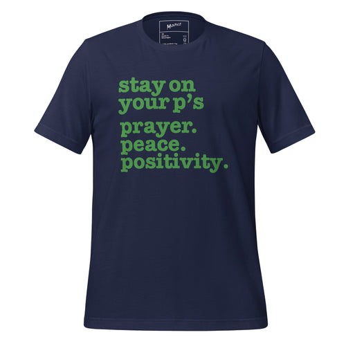Stay On Your P's... Unisex T-Shirt - Green Writing
