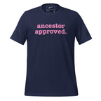 Ancestor Approved Unisex T-Shirt - Pink Writing
