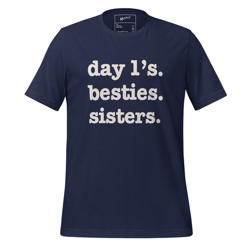 Day 1's, Besties, Sisters Unisex T-Shirt - White Writing