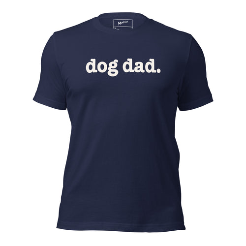 Dog Dad Unisex T-Shirt - White Writing