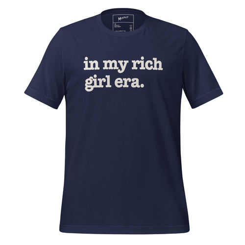 In My Rich Girl Era Unisex T-Shirt - White Writing