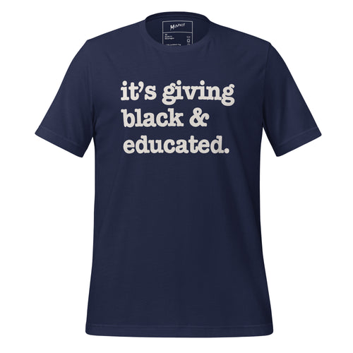 It's Giving Black & Educated Unisex T-Shirt - White Writing