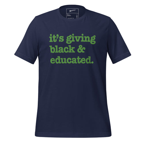 It's Giving Black & Educated Unisex T-Shirt - Green Writing
