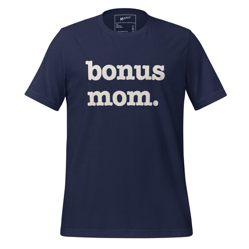 Bonus Mom Unisex T-Shirt - White Writing