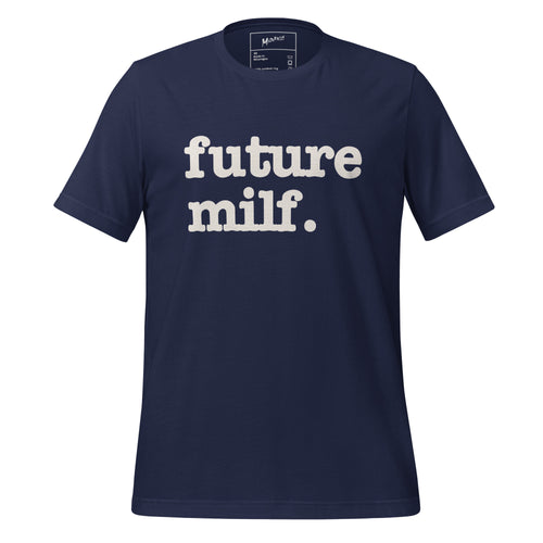 Future Milf Unisex T-Shirt - White Writing