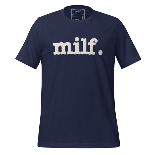 Milf Unisex T-Shirt - White Writing