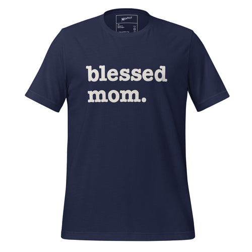 Blessed Mom Unisex T-Shirt - White Writing