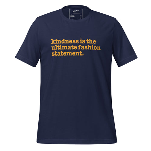 Kindness Is The Ultimate Fashion Statement Unisex T-Shirt - Orange Writing
