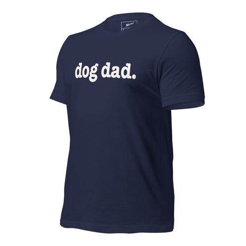 Dog Dad Unisex T-Shirt - White Writing