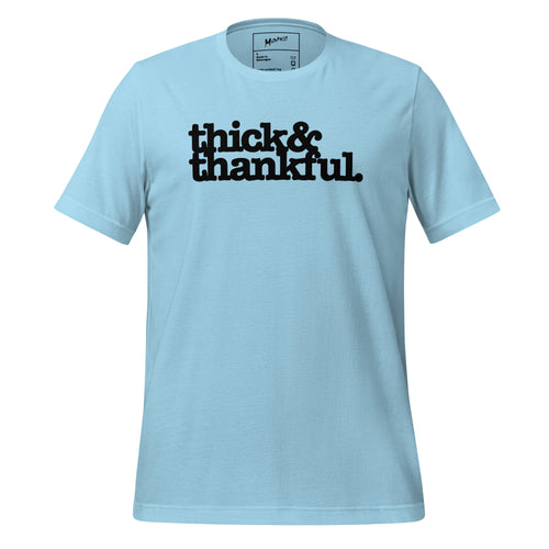 Thick & Thankful Unisex T-Shirt - Black Writing