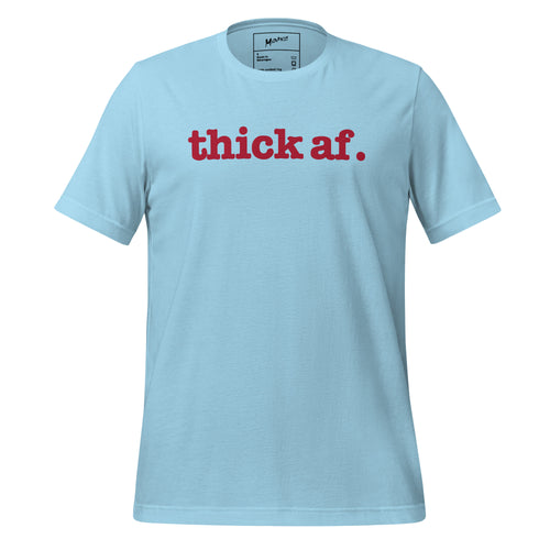 Thick AF Unisex T-Shirt - Red Writing