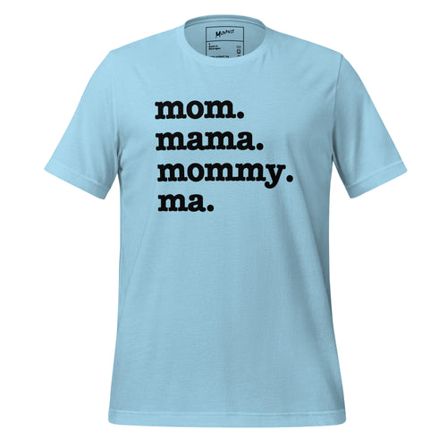 Mom, Mama, Mommy, Ma Unisex T-Shirt - Black Writing