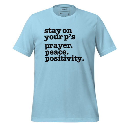 Stay on Your P's...Unisex T-Shirt - Black Writing