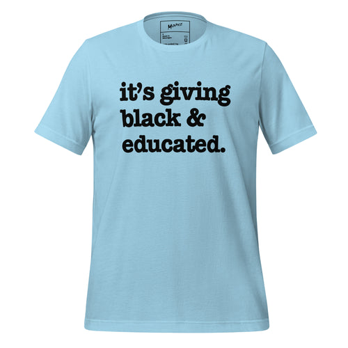 It's Giving Black & Educated Unisex T-Shirt - Black Writing