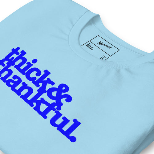 Thick & Thankful Unisex T-Shirt - Blue Writing